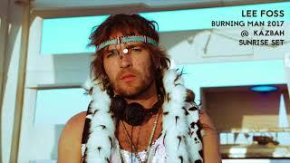 Lee Foss - Burning Man 2017 Kazbah Sunrise Set