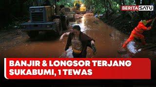 Banjir & Longsor Terjang Sukabumi, 1 Tewas | Beritasatu