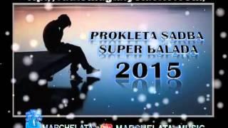 Prokleta SADBA 2015 Super Balada █▬█ █ ▀█▀