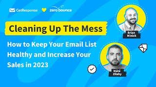 Cleaning Up The Mess | How to Keep Your Email List Healthy and Increase Your Sales In 2023