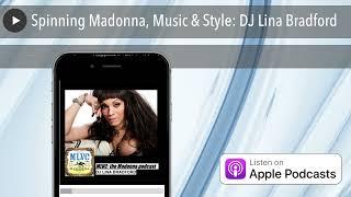 Spinning Madonna, Music & Style: DJ Lina Bradford