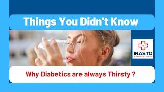 Why are Diabetics always Thirsty?