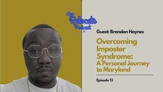 Ep 13 | Brandon: Overcoming Imposter Syndrome | A Personal Journey to Maryland