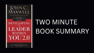 Developing the Leader Within You 2.0 by John C. Maxwell Book Summary