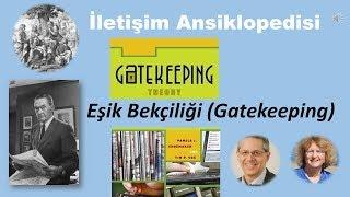 Eşik Bekçiliği (Gatekeeping)