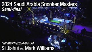 2024 Saudi Arabia Snooker Masters Semi-final: Si Jiahui vs. Mark Williams (Full Match)