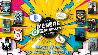 D'Encre et de Bulles #28: Marvel vs Indie avec @Lenainlive et Jules de @julesetnico