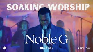 SOAKING WORSHIP (HYMN MEDLEY) BY NOBLE G