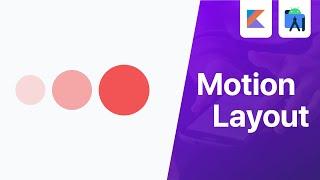 Motion Layout in Action | Android Studio Tutorial