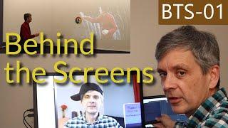 Behind the Screens - How to do Basic Interaction, Episode BTS-01