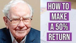 Warren Buffett Explains How To Make A 50% Return Per Year