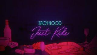 Zach Hood – Just Kids (Lyric Video)