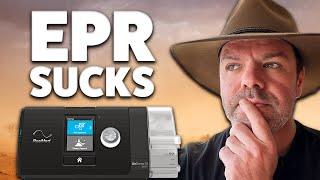 Blow Me! Why ResMed EPR Sucks