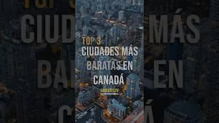 Top 3 Ciudades Más Baratas en Canadá #emigrarconéxito #dinero #finanzas