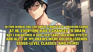 In This World, You Can Grow Stronger by Drawing Cards.At 18,Everyone Has 3 Chances to Draw,But I...