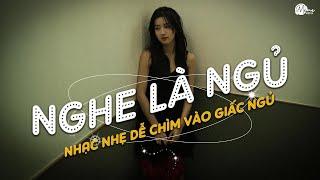 Nhạc Chill Dễ Ngủ - 2h Chìm Đắm Trong Những Bài Nhạc Lofi Việt Nhẹ Nhàng Cực Chill Để Thư Giãn