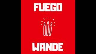 FUEGO - @OMGitsWande