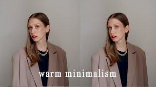 WARM MINIMALIST FASHION : what is the new trend ?