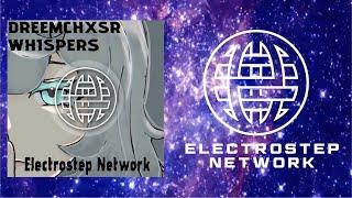 DreemChxsr - Whispers [Electrostep Network EXCLUSIVE]