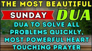 BEAUTIFUL SUNDAY DUA - THIS DUA WILL BE SOLVE ALL YOUR PROBLEM, ATTRACTING RIZQ & PROTECTION