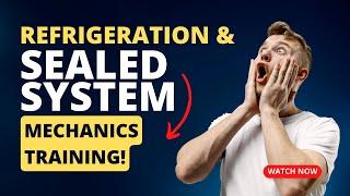Refrigeration & Sealed System Mechanics Training!