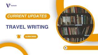 Travel Writing | Current Updates from Vallath