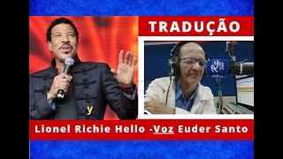 Tradução de Lionel Richie   Hello#Voz Euder Santos#rederiofm#locutor romântico