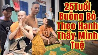 Vị Khách Đặc Biệt Nhất Ở Nhà Em Nô SN 1999 Muốn Buông Bỏ Mọi Thứ Theo Hạnh Thầy Minh Tuệ