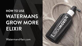 How to Use Grow More Elixir | Watermans Hair