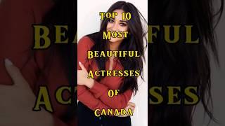 Top 10 Most Beautiful Canadian Actress in 2024 #top  #beauty #ytshorts