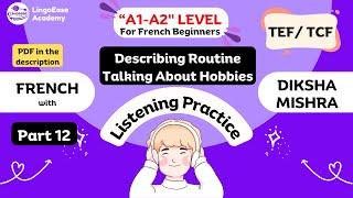 Compréhension Orale 12 | Introduce Yourself | Describe Routine & Hobbies | French Practice TEF 2025