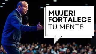 MUJER, FORTALECE TU MENTE con este mensaje. Sixto Porras predica sobre cómo mejorar la actitud