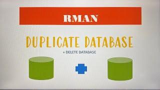 HOW TO DUPLICATE DATABASE USING RMAN? (BONUS: DELETE DATABASE STEP BY STEP)