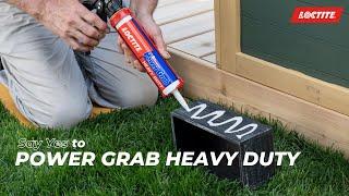 The Go-To Adhesive for Heavy Duty Construction Projects – Loctite Power Grab Heavy Duty