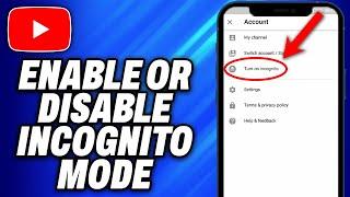 How To Enable  Disable Incognito Mode On YouTube iOS & Android (2024) - Easy Fix