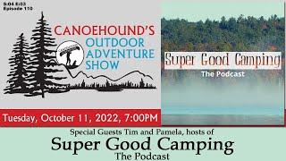 Super Good Camping - The Podcast /  Canoehound's Outdoor Adventure Show / S04 E03