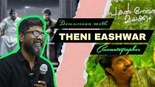 DISCUSSION WITH THENI EASHWAR | CINEMATOGRAPHER | MAAMANNAN | NAAN PAGAL NERATHU MAYAKKAM