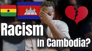 Being Black In Cambodia