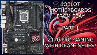 JOBLOT MOTHERBOARDS OFF EBAY ||| PART 1 ASUS Z170 PRP GAMING ONLY 2 FROM 4 STICKS RECONIZED|| REPAIR