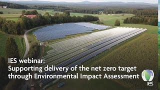 IES webinar - Supporting delivery of the net zero target through EIA