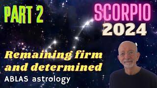 Scorpio 2024 - Part 2 - How Mars can make a lor of difference when a firm position is to be taken