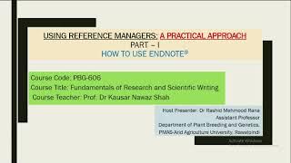 Using reference managers: A practical approach- How to use Endnote® By Dr Rashid M Rana