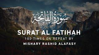 Surah Al - Fatihah (100 times Repeat) - Mishary Rashid Alafasy