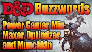 D&D Buzzwords - Power Gaming, Min Maxer, Optimizer, and Munchkin