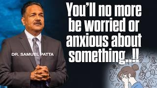 Ps Samuel Patta shares his SECRET to overcoming worry and anxiousness.