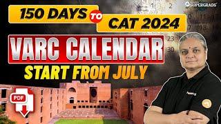 VARC Preparation From July | 150 Days VARC Calendar for CAT 2024  | CAT 2024 VARC Strategy