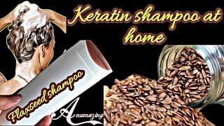 Keratin shampoo at home | alsi ka shampoo kaise banaye | flaxseed shampoo #hairshampoo