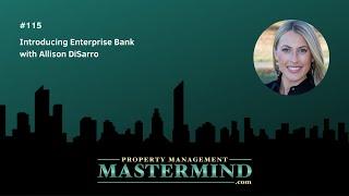 PM Mastermind Show Ep 115 - Introducing Enterprise Bank with Allison DiSarro