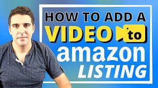 How To Add A Video To Amazon Listing In Less Than 2 MINUTES