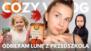 VLOG: ODBIERAM LUNĘ Z PRZEDSZKOLA! COZY dzień z Nami! ️